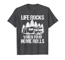 Load image into Gallery viewer, Funny shirts V-neck Tank top Hoodie sweatshirt usa uk au ca gifts for Life Rocks When Your Home Rolls Shirt Camper Van Life Tshirt 1651779
