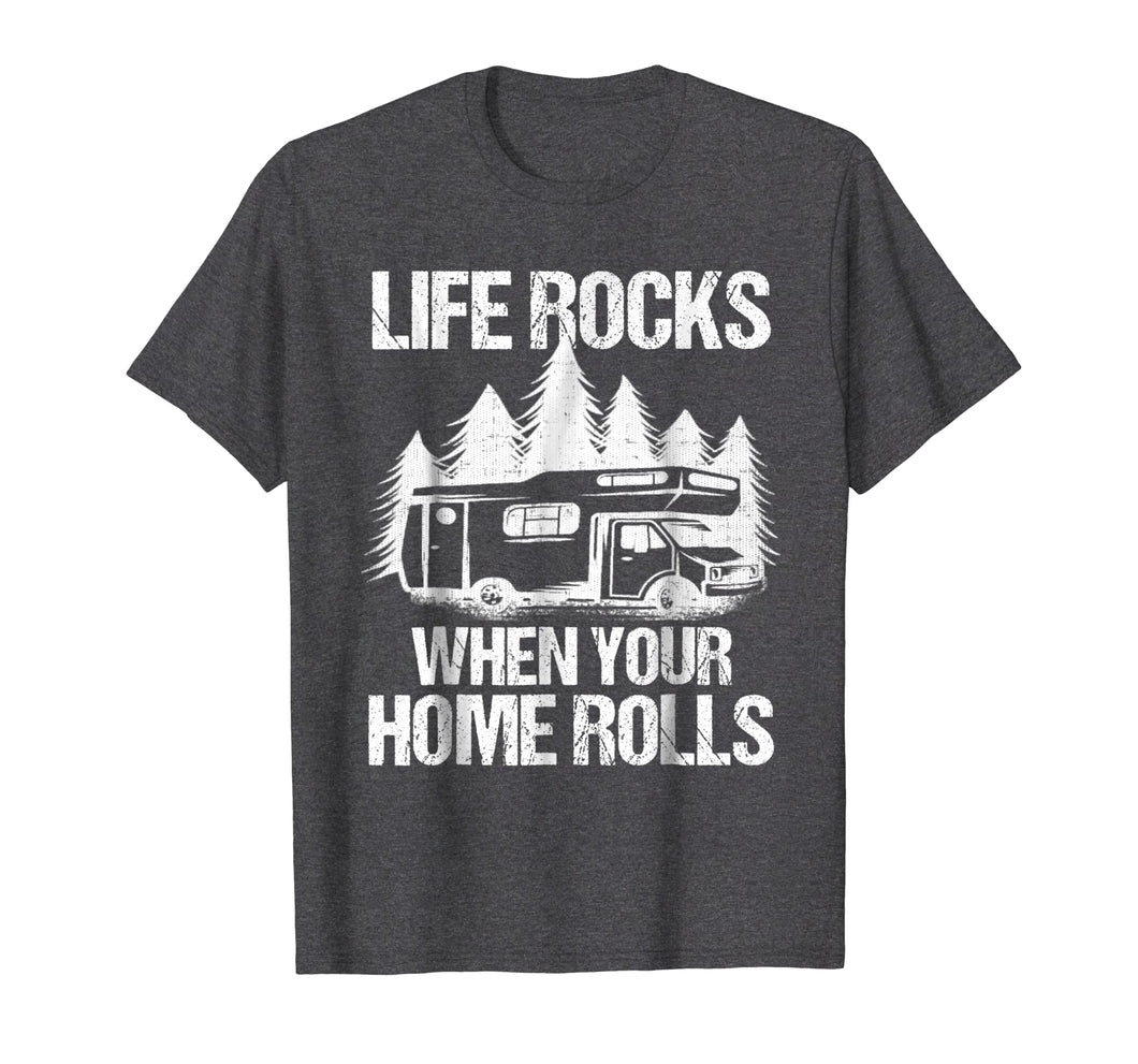 Funny shirts V-neck Tank top Hoodie sweatshirt usa uk au ca gifts for Life Rocks When Your Home Rolls Shirt Camper Van Life Tshirt 1651779