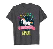 Load image into Gallery viewer, Funny shirts V-neck Tank top Hoodie sweatshirt usa uk au ca gifts for Unicorns Are Born In April Colorful Fun Birthday T-Shirt 1987342

