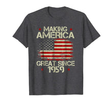 Load image into Gallery viewer, 60th Birthday Gifts Making America Great Since 1959 T-Shirt 83098
