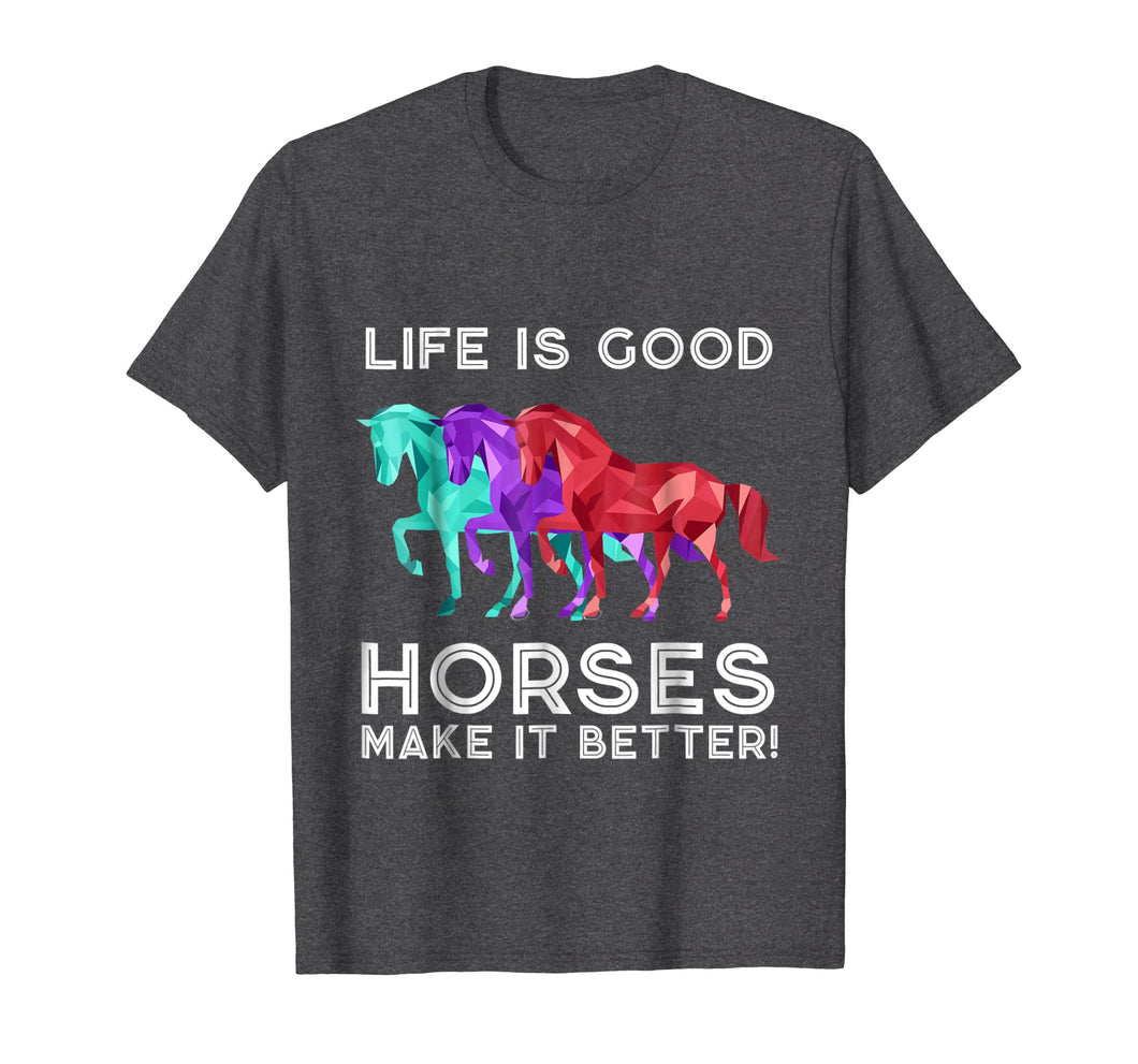 Funny shirts V-neck Tank top Hoodie sweatshirt usa uk au ca gifts for Life is Good Horses Make it Better - Horse Shirt 3746899