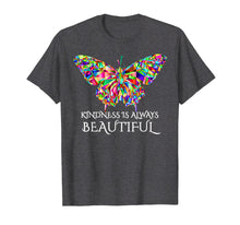 Load image into Gallery viewer, Butterfly T-Shirt Kindness Is Always Beautiful

