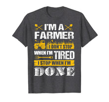 Load image into Gallery viewer, Funny shirts V-neck Tank top Hoodie sweatshirt usa uk au ca gifts for I Don't Stop When I'm Done Farming - Farmers T-shirt 692221
