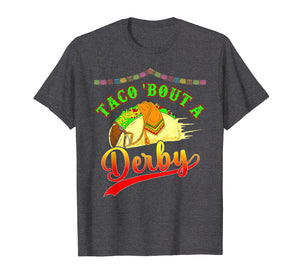 Funny shirts V-neck Tank top Hoodie sweatshirt usa uk au ca gifts for Taco Bout a Derby T shirt Mexican Kentucky Horse Race Funny 1814288