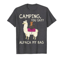 Load image into Gallery viewer, Funny shirts V-neck Tank top Hoodie sweatshirt usa uk au ca gifts for camping you say alpaca my bag dog riding llama lover T shirt 1004707
