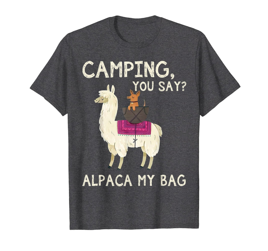 Funny shirts V-neck Tank top Hoodie sweatshirt usa uk au ca gifts for camping you say alpaca my bag dog riding llama lover T shirt 1004707