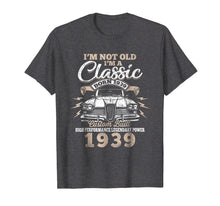 Load image into Gallery viewer, Funny shirts V-neck Tank top Hoodie sweatshirt usa uk au ca gifts for I&#39;m Not Old Im a Classic 1939 80th Funny Birthday T-Shirt 1017191
