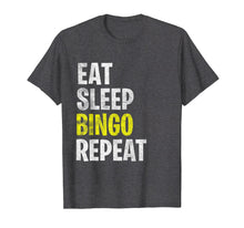 Load image into Gallery viewer, Funny shirts V-neck Tank top Hoodie sweatshirt usa uk au ca gifts for Eat Sleep Bingo Repeat T-Shirt Game Lover Lucky Lottery Play 1181872
