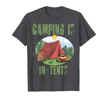 Load image into Gallery viewer, Funny shirts V-neck Tank top Hoodie sweatshirt usa uk au ca gifts for Camping Is In Tents T-Shirt Funny Gift For Happy Camper 2100773
