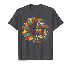 Funny shirts V-neck Tank top Hoodie sweatshirt usa uk au ca gifts for I Became A CNA Because Your Life Is Worth My Time Shirt 568919