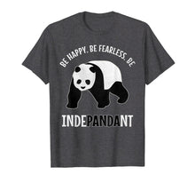 Load image into Gallery viewer, Funny shirts V-neck Tank top Hoodie sweatshirt usa uk au ca gifts for Funny BE INDEPANDANT Pandas Pun Tshirt | Panda Lovers Gift 2547171
