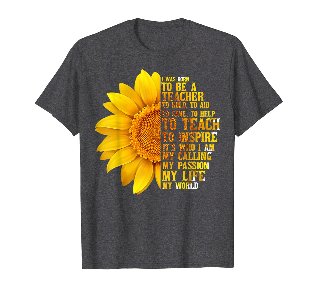 Funny shirts V-neck Tank top Hoodie sweatshirt usa uk au ca gifts for I Was Born To Be A Teacher Shirt Sunflower Gifts 1395462