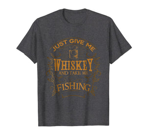 Funny shirts V-neck Tank top Hoodie sweatshirt usa uk au ca gifts for Give Me Whiskey Take Me Fishing Funny T-shirt 1346498