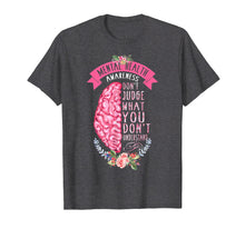 Load image into Gallery viewer, Don&#39;t Judge What You Don&#39;t Understand Mental Health Shirt
