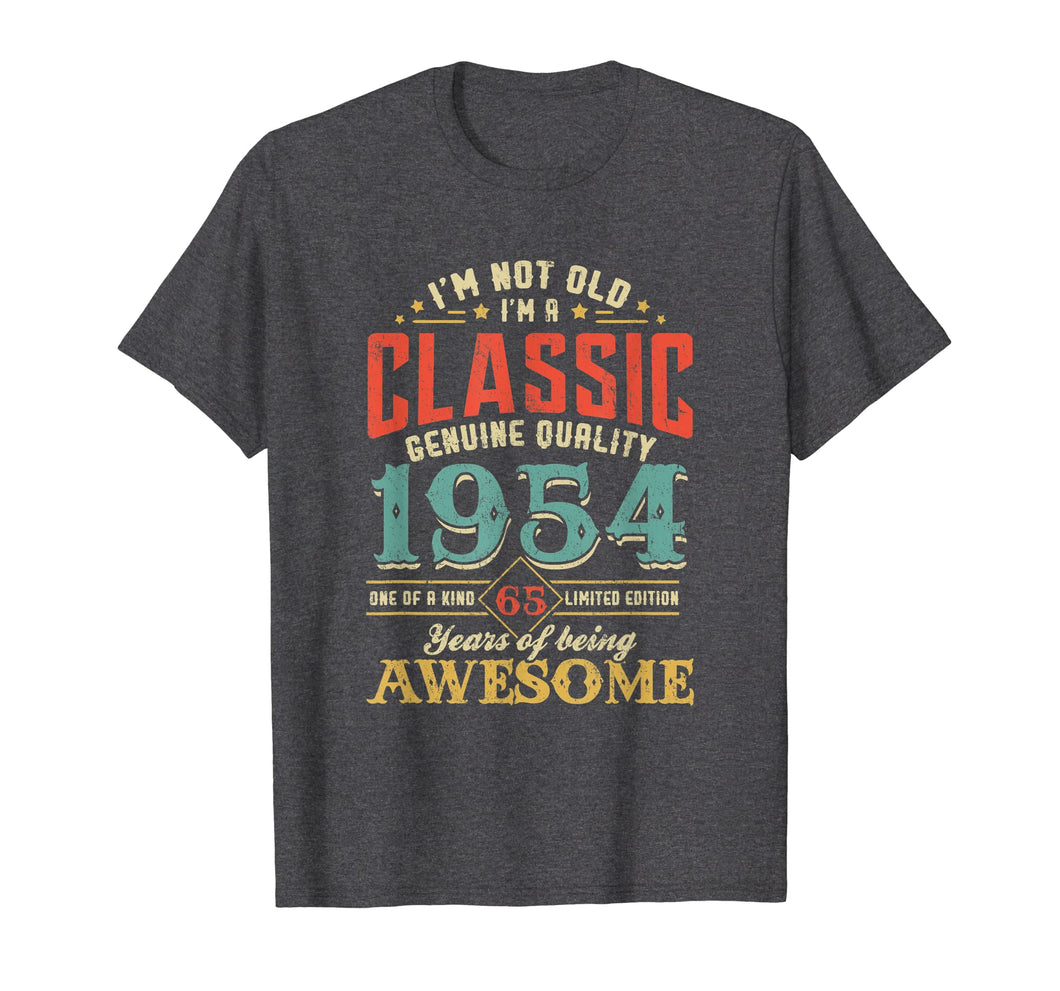 Funny shirts V-neck Tank top Hoodie sweatshirt usa uk au ca gifts for I'm Not Old Im a Classic 1954 65th Birthday T-Shirt Gifts 730715
