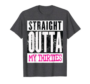 Funny shirts V-neck Tank top Hoodie sweatshirt usa uk au ca gifts for Straight Outta My Thirties Funny Women's 40th Birthday Shirt 2266231