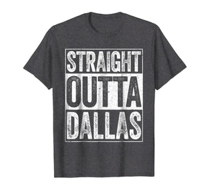 Funny shirts V-neck Tank top Hoodie sweatshirt usa uk au ca gifts for Straight Outta Dallas T-Shirt Texas Gift Shirt 1150224