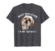 Load image into Gallery viewer, Funny shirts V-neck Tank top Hoodie sweatshirt usa uk au ca gifts for Shih Tzu T Shirt Funny Dog Pet Best Dog Ever Gift Birthday 200004
