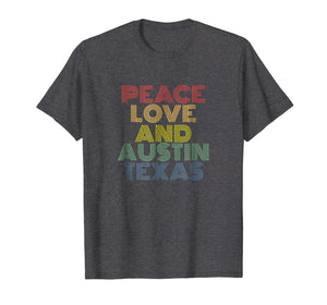 Peace Love And Austin Texas T Shirt Vintage Retro 70s