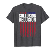 Load image into Gallery viewer, Funny shirts V-neck Tank top Hoodie sweatshirt usa uk au ca gifts for Collusion Delusion Shirt for 2020 397838
