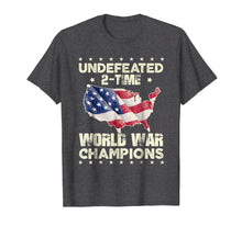 Load image into Gallery viewer, Funny shirts V-neck Tank top Hoodie sweatshirt usa uk au ca gifts for Undefeated Two Time World War Champions Vintage T-Shirt 3863364

