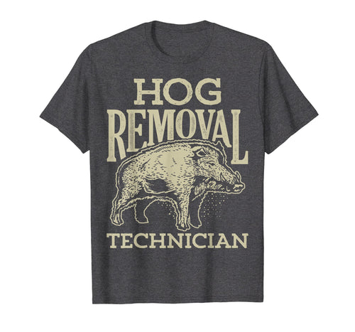 Funny shirts V-neck Tank top Hoodie sweatshirt usa uk au ca gifts for Hog Removal Technician T shirt Boar Hunting Vintage Pig Gift 1355025