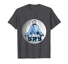 Load image into Gallery viewer, Funny shirts V-neck Tank top Hoodie sweatshirt usa uk au ca gifts for Jesus BRB Easter Resurrection Funny Christian Shirt 1192463
