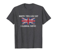 Load image into Gallery viewer, Funny shirts V-neck Tank top Hoodie sweatshirt usa uk au ca gifts for Happy Treason Day Colonial Swine T-Shirt, Sarcastic T Shirts 2486413
