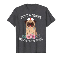 Load image into Gallery viewer, Funny shirts V-neck Tank top Hoodie sweatshirt usa uk au ca gifts for Just A Nurse Who Loves Pugs Dog Lover Shirt Funny Nurse Cap 1072618
