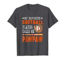 Load image into Gallery viewer, My Favorite Softball Player Call Me PawPaw Funny Gift Shirt
