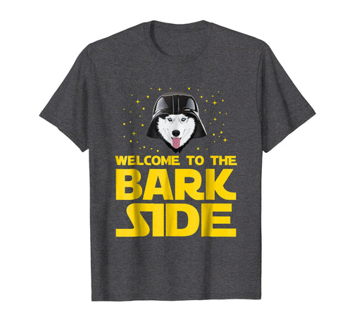 Funny shirts V-neck Tank top Hoodie sweatshirt usa uk au ca gifts for Welcome to the Bark Side Siberian Husky Funny T shirt Gifts 1150463