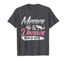 Load image into Gallery viewer, Funny shirts V-neck Tank top Hoodie sweatshirt usa uk au ca gifts for Messes And Dresses Shirt Mom Of Both Funny Gift For Women 1171641
