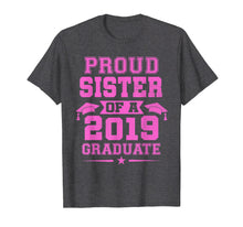 Load image into Gallery viewer, Funny shirts V-neck Tank top Hoodie sweatshirt usa uk au ca gifts for Proud Sister Of a 2019 Graduate T-Shirt 1552365

