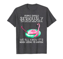 Load image into Gallery viewer, People Should Seriously Stop Expecting Normal Flamingo Shirt
