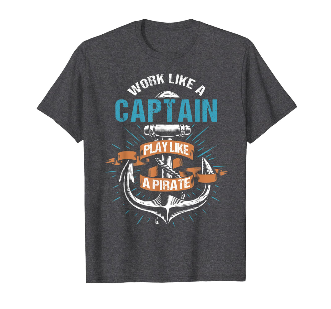 Funny shirts V-neck Tank top Hoodie sweatshirt usa uk au ca gifts for Work Like A Captain Play Like A Pirate Funny Boating Tshirt 2028227