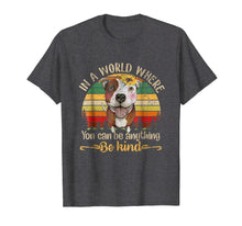 Load image into Gallery viewer, Funny shirts V-neck Tank top Hoodie sweatshirt usa uk au ca gifts for In A World Where You Can Be Anything Be Kind Shirt 2064295
