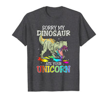 Load image into Gallery viewer, Sorry My Dinosaur Ate Your Unicorn Shirt For Men Women Kids
