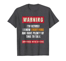 Load image into Gallery viewer, Warning I&#39;m Retired T-Shirt Retirement Joke Distressed Tee
