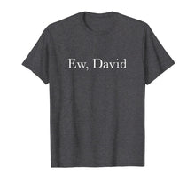 Load image into Gallery viewer, Ew David Rose Pop Culture TShirt150330
