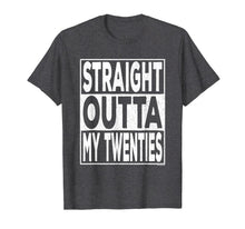 Load image into Gallery viewer, Straight Outta My Twenties 20s Funny 30th Birthday Gift T-Shirt-834250

