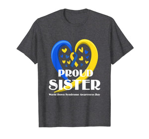 Proud Sister World Down Syndrome Awareness Day Gifts TShirt723184