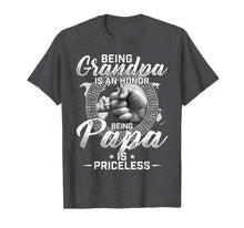 Load image into Gallery viewer, Being A Grandpa Is An Honor Being A Papa Is Priceless Funny T-Shirt-103725
