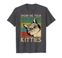 Load image into Gallery viewer, Show Me Your Kitties Funny Cat Gifts for Cat Kitten Lovers T-Shirt-2458604
