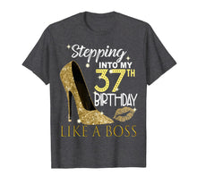 Load image into Gallery viewer, Stepping Into My 37th Birthday Like A Boss Bday Gift Women T-Shirt-1186713
