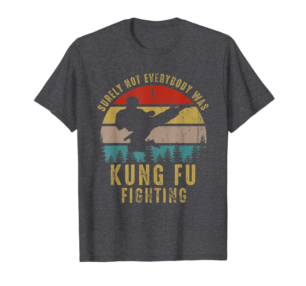 Surely Not Everybody Was Kung Fu Fighting Shirt Vintage Men T-Shirt-1432909