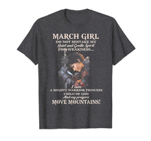 Load image into Gallery viewer, March Girl Do Not Mistake My Quiet And Gentle Spirit T-Shirt-615629
