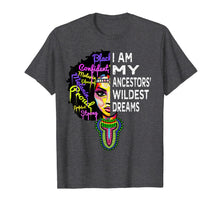 Load image into Gallery viewer, I am My Ancestors Wildest Dreams Shirt - Black History Month T-Shirt-136845
