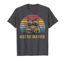 Load image into Gallery viewer, Best Cat Dad Ever. Papa Birthday Father's Day Gift T-Shirt-939573
