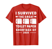 Load image into Gallery viewer, I survived the great toilet paper shortage of 2020 TShirt92166
