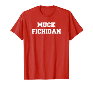 Funny shirts V-neck Tank top Hoodie sweatshirt usa uk au ca gifts for Muck Fichigan T-Shirt - White Letters (Multiple Colors) 1452428